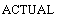 Text Box: ACTUAL
